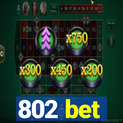 802 bet